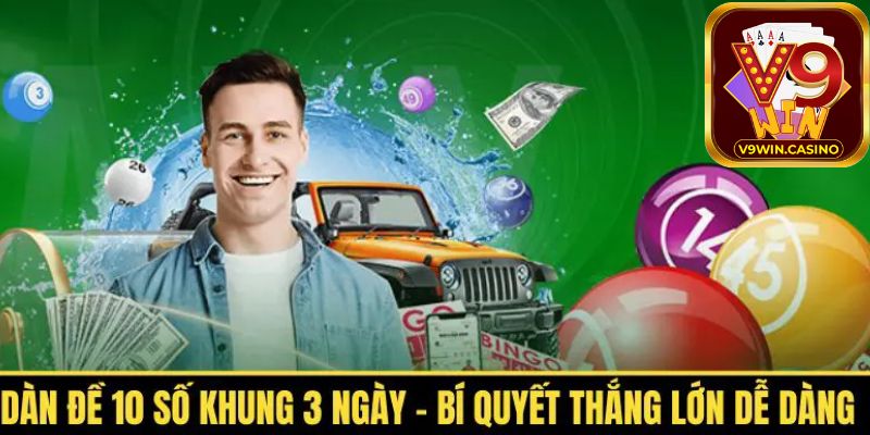 Dàn đề 10 số khung 3 ngày là gì?